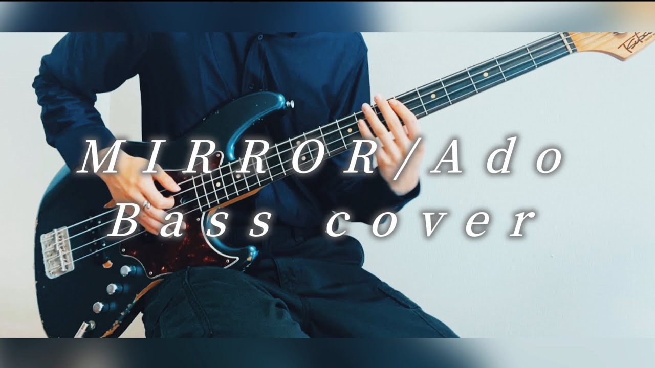 【MIRROR / Ado】 – ベース 弾いてみた / Bass cover