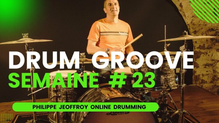 Comment Jouer Un Groove  –  Drum Groove Semaine # 23   ( COURS DE BATTERIE – DRUM LESSONS )